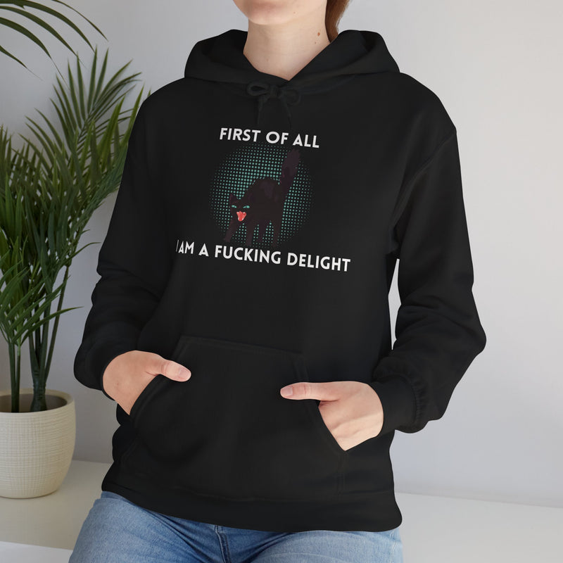 Sassy Cat Unisex Hoodie — "...I Am A Fucking Delight!" Graphic Hooded Sweatshirt