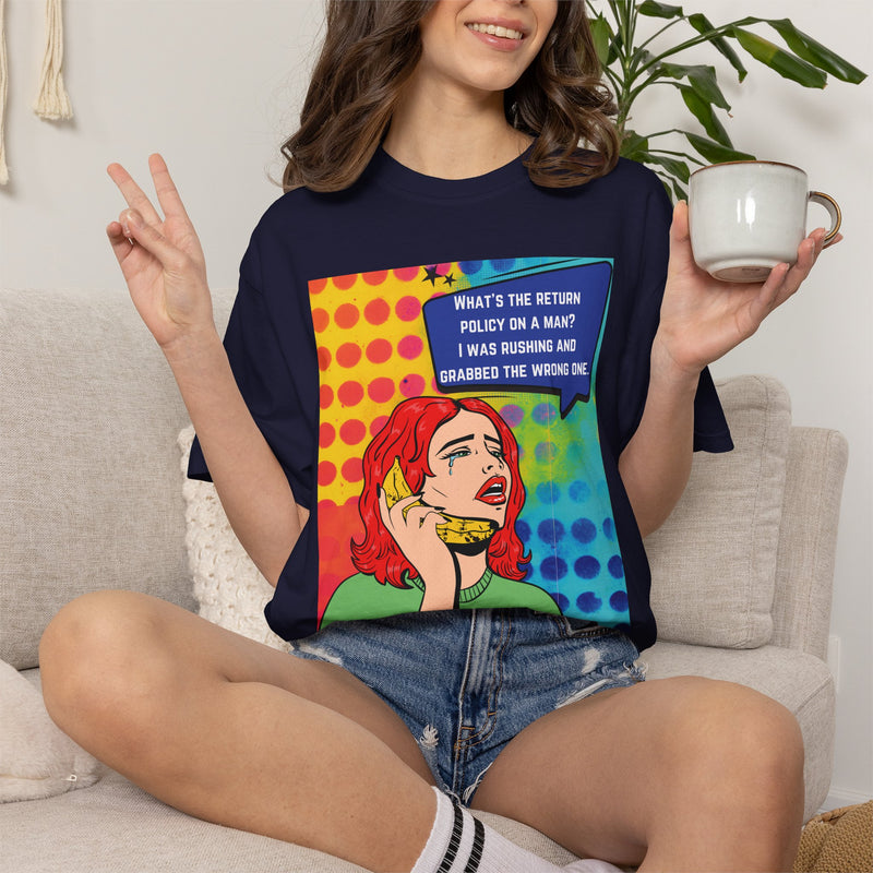 Pop Art Phone Call T-Shirt — "What's the Return Policy on a Man?" Graphic Tee
