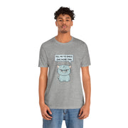 Sassy Cat Tee — "Tell Me To Smile One More Time" Graphic T-Shirt