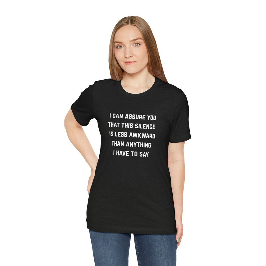 Graphic Tee — "This Silence Is Less Awkward Than Anything I Have to Say" T-Shirt