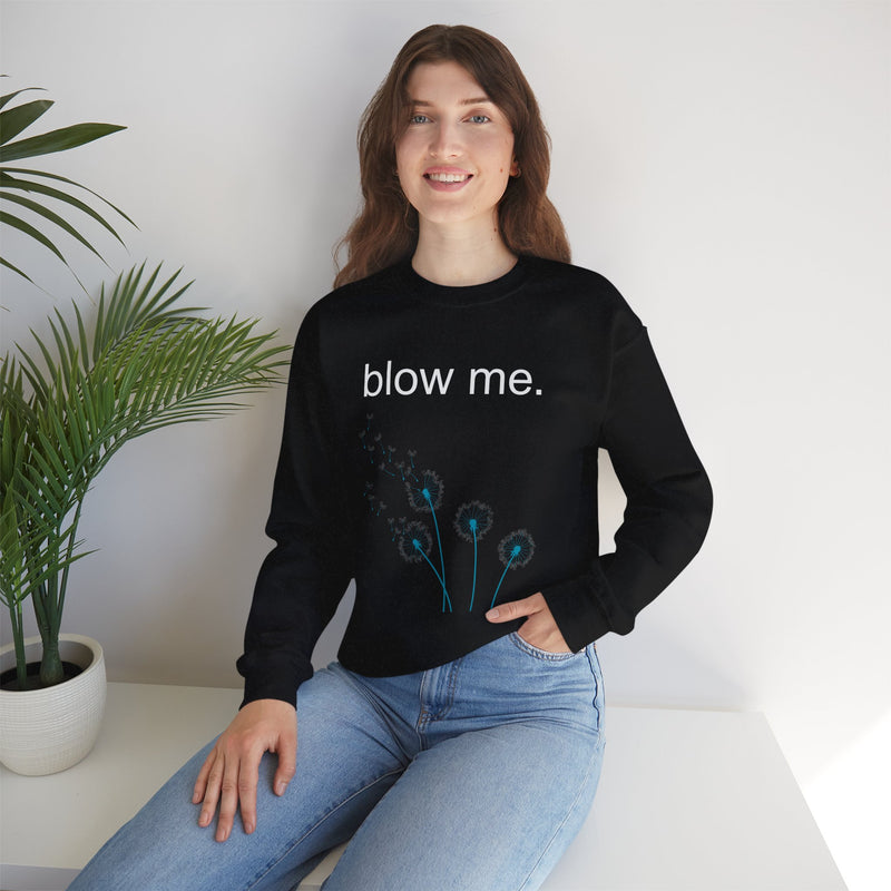 Crewneck Sweatshirt — "blow me." Dandelion Graphic Casual Pullover
