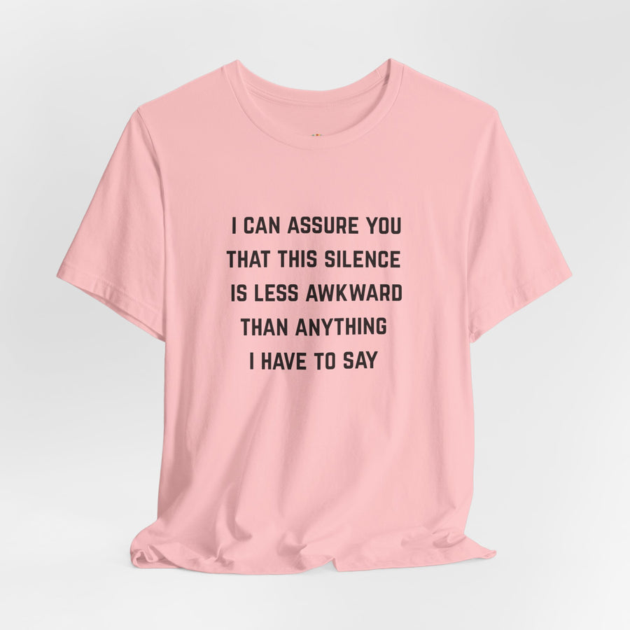Graphic Tee — "This Silence Is Less Awkward Than Anything I Have to Say" T-Shirt
