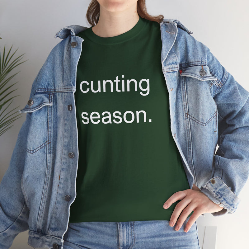 Provocative Graphic Tee — "cunting season." Minimalist Text Statement T-Shirt