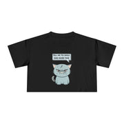 Sassy Cat Crop Tee — "Tell Me To Smile One More Time"  Women's T-Shirt Top