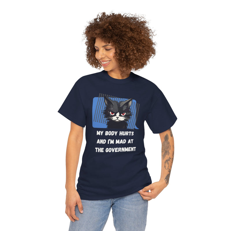 Graphic Tee “My Body Hurts and I’m Mad at the Government” Sassy Cat T-Shirt