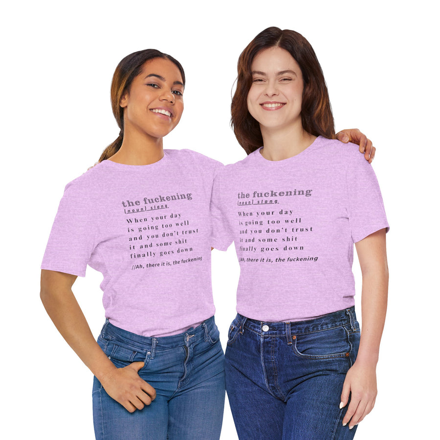 T-Shirt “the fuckening” Definition —  Graphic Tee