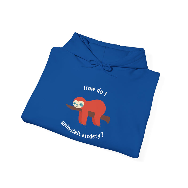 Graphic Sloth Hoodie — “How Do I Uninstall Anxiety?” Unisex Hooded Sweatshirt
