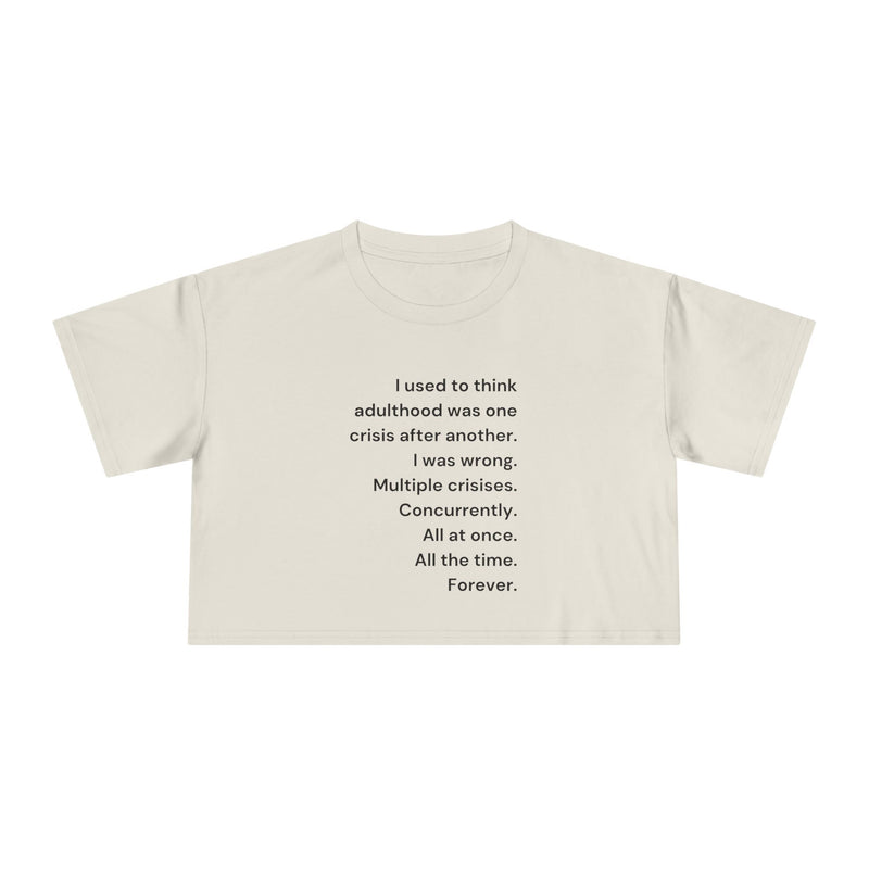 Graphic Crop Tee — 'I Used to Think Adulthood...' Minimalist Text T-shirt Top