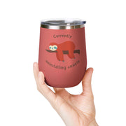 "Currently Uninstalling Anxiety" Sloth Wine Tumbler - Stainless Steel 12oz