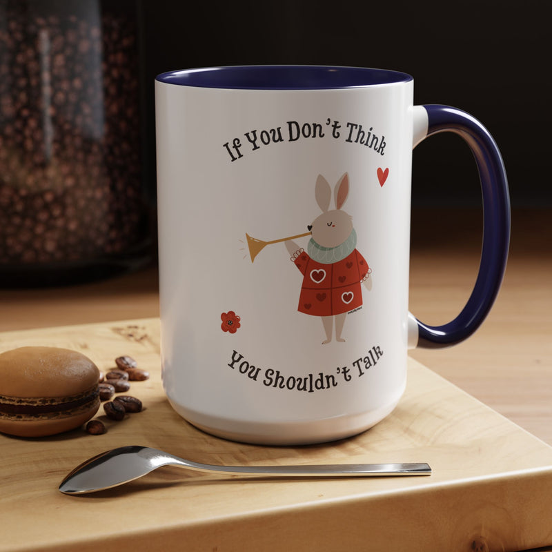 Wonderland Coffee or Tea Mug — "If You Don't Think You Shouldn't Talk"