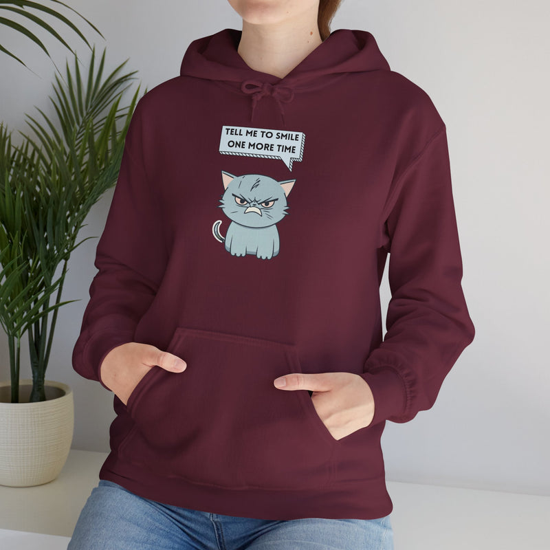 Sassy Cat Hoodie — "Tell Me to Smile One More Time" Graphic Hooded Sweatshirt