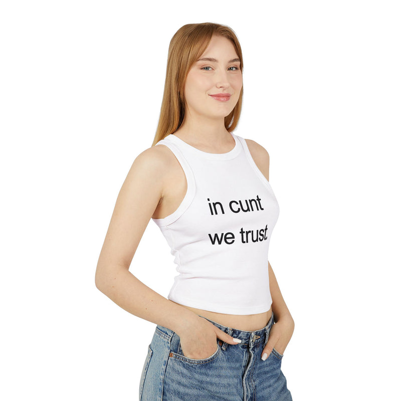 Rib Tank Top — "in cunt we trust." Graphic Statement Crop Tank