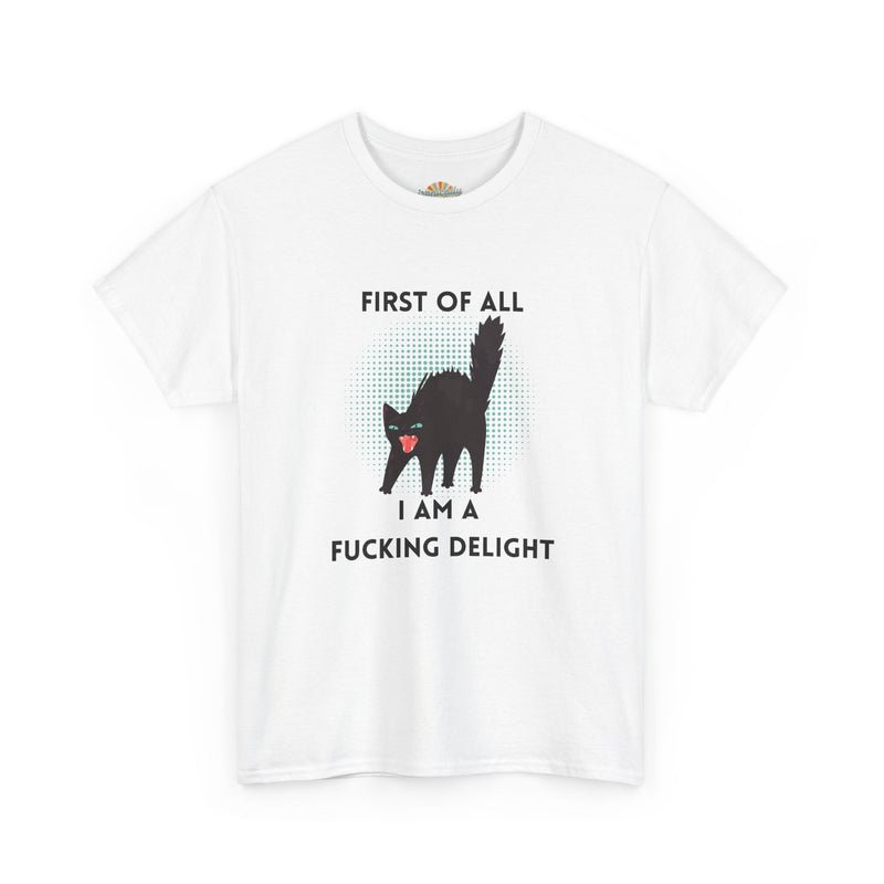 Sassy Cat Graphic Tee — "First of All I Am a Fucking Delight" Black Cat Humor T-Shirt