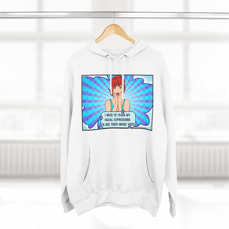 Comic Pop Art Hoodie — "I Tried to Teach My Facial Expressions to Use Their Inside Voice" Graphic