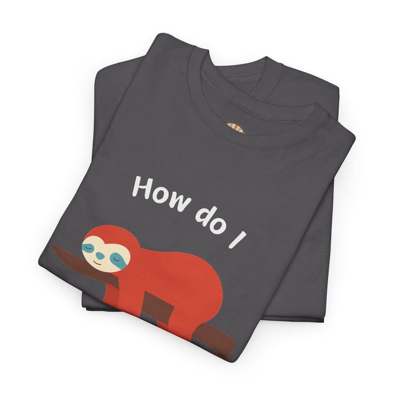 Anxious Sloth Tee — "How do I uninstall anxiety?" Graphic T-Shirt