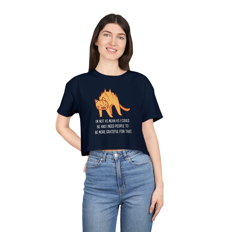 Crop Tee — Sassy Cat Graphic with Quote: "I’m Not As Mean As I Could Be, and I Need People To Be More Grateful For That" T-shirt Top