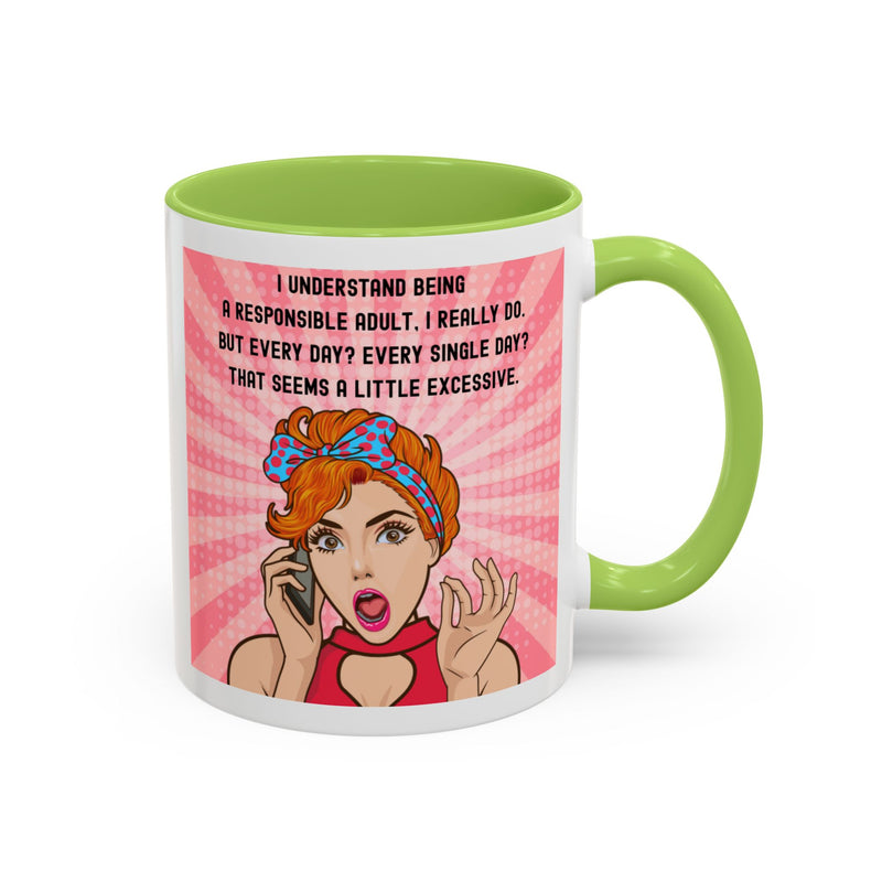 Retro Pop Art Coffee or Tea Mug - "I Understand Being a Responsible Adult... But Every Day?" Accent Mug
