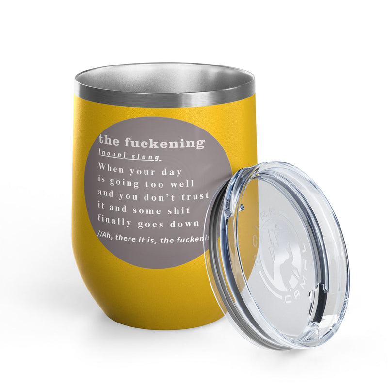12oz Wine Tumbler — "the fuckening" Definition Outdoor Wine Cup Pairs Perfectly with Patio Day Drinking