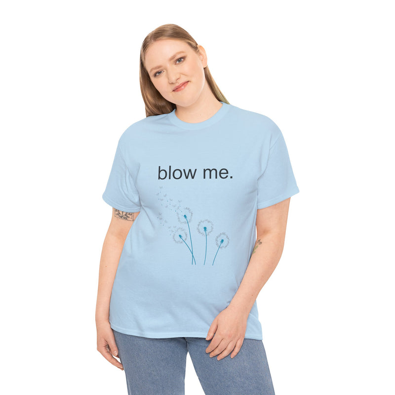 Graphic Tee — "blow me." Dandelion Puff T-Shirt