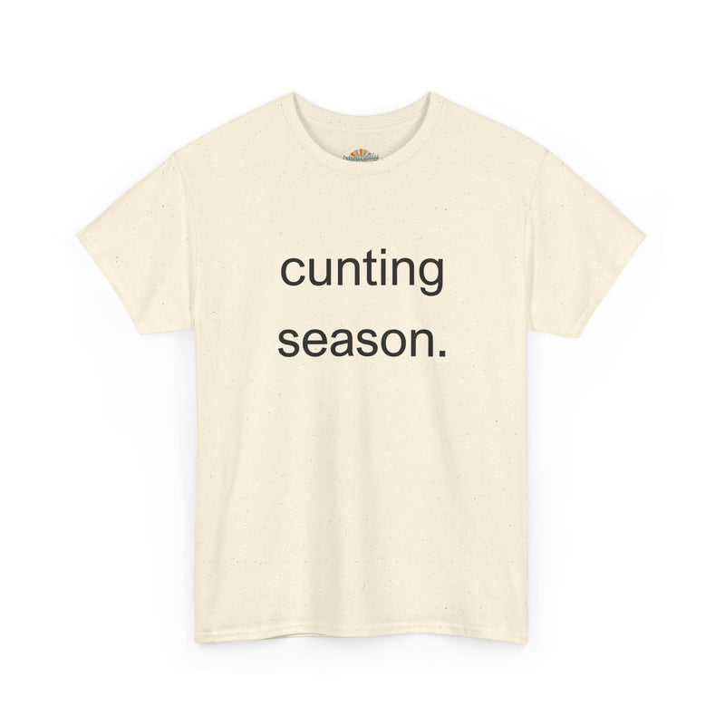 Provocative Graphic Tee — "cunting season." Minimalist Text Statement T-Shirt