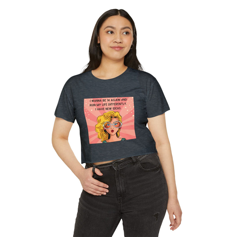 Retro Pop Art Crop Top Tee — “I Wanna Be 14 Again and Ruin My Life Differently” Graphic T-shirt