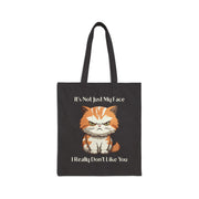 Tote Bag — Sassy Cat Illustration “It’s Not Just My Face, I Really Don’t Like You”