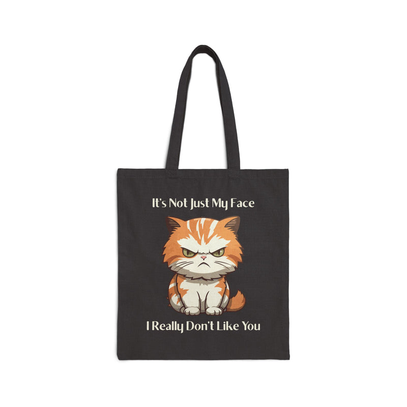 Reusable Canvas Tote Bag — Sassy Cat Illustration “It’s Not Just My Face, I Really Don’t Like You”