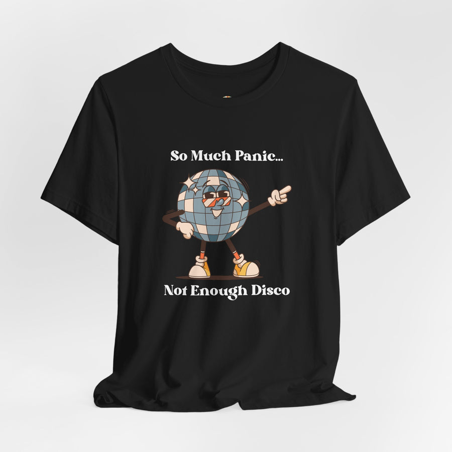 Retro Disco Tee — "So Much Panic... Not Enough Disco" Graphic T-Shirt
