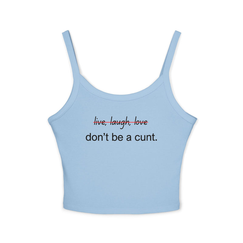 Women's Tank Top — "Don't Be a Cunt." Cropped Spaghetti Strap Graphic Tank Top