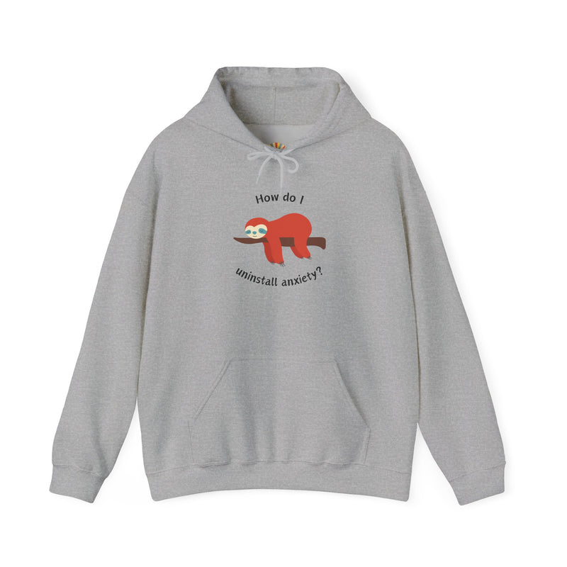 Graphic Sloth Hoodie — “How Do I Uninstall Anxiety?” Unisex Hooded Sweatshirt