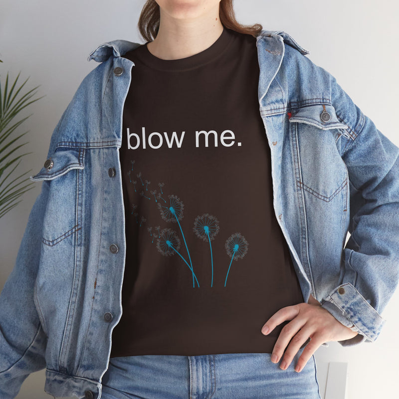 Graphic Tee — "blow me." Dandelion Puff T-Shirt