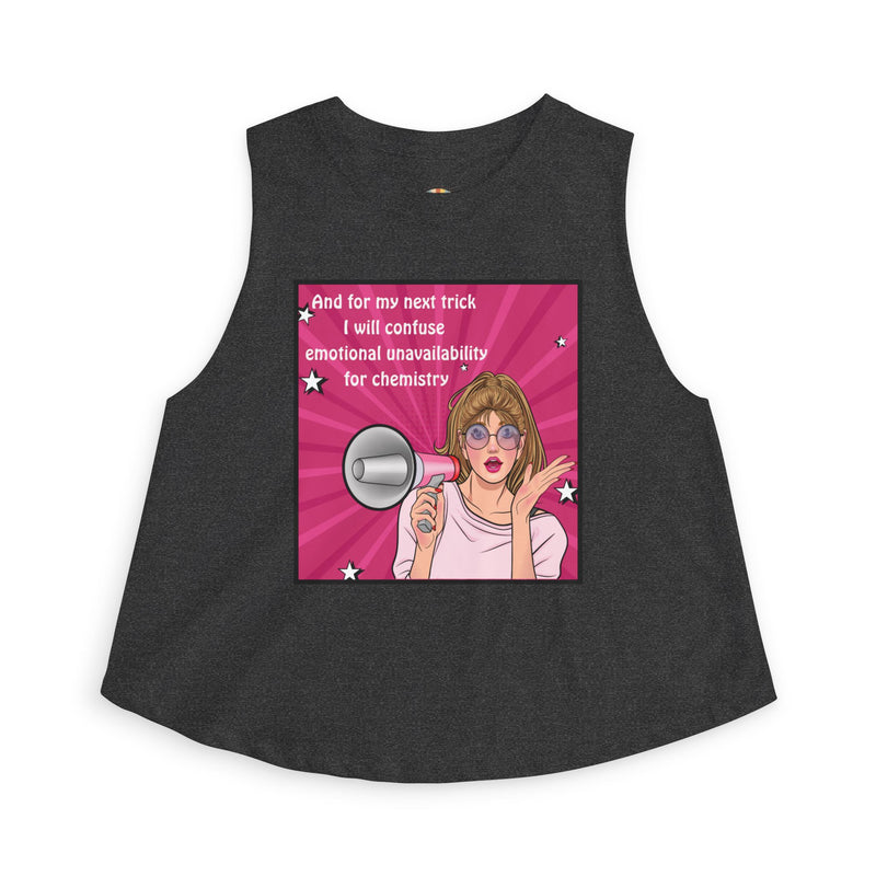 Crop Top — Retro Pop Art "...and for My Next Trick I Will Confuse Emotional Unavailability for Chemistry" Pop Art Graphic Festival Tank