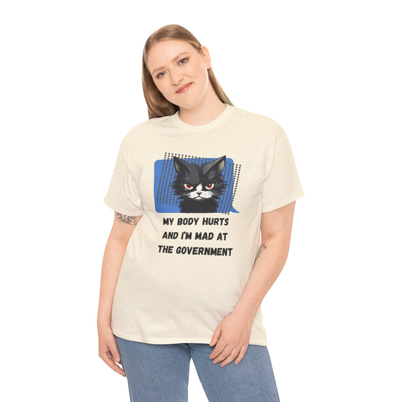 Graphic Tee “My Body Hurts and I’m Mad at the Government” Sassy Cat T-Shirt