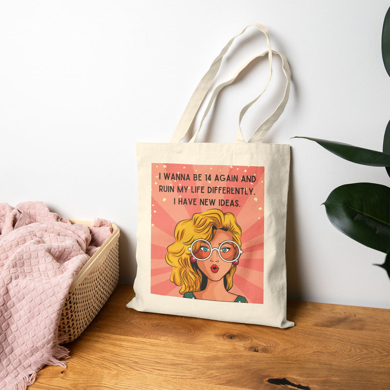 Canvas Tote Bag — Retro Pop Art Style Tote  “I Wanna Be 14 Again and Ruin My Life Differently”