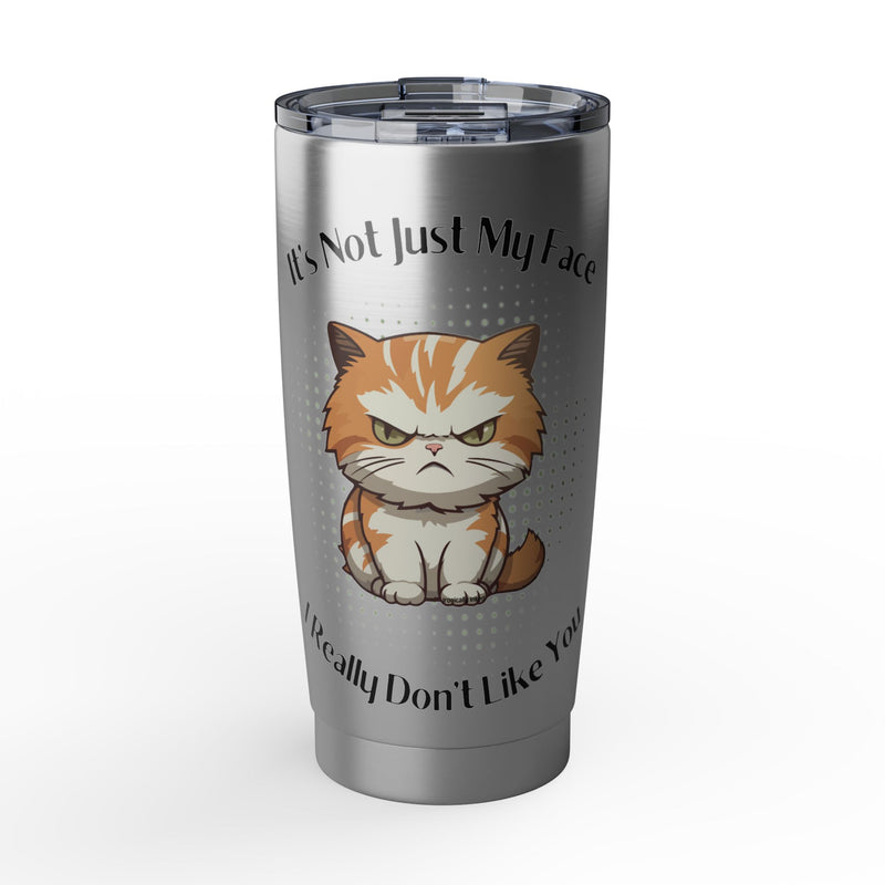 20oz Tumbler - Grumpy Cat “It’s Not Just My Face, I Really Don’t Like You” Stainless Travel Cup