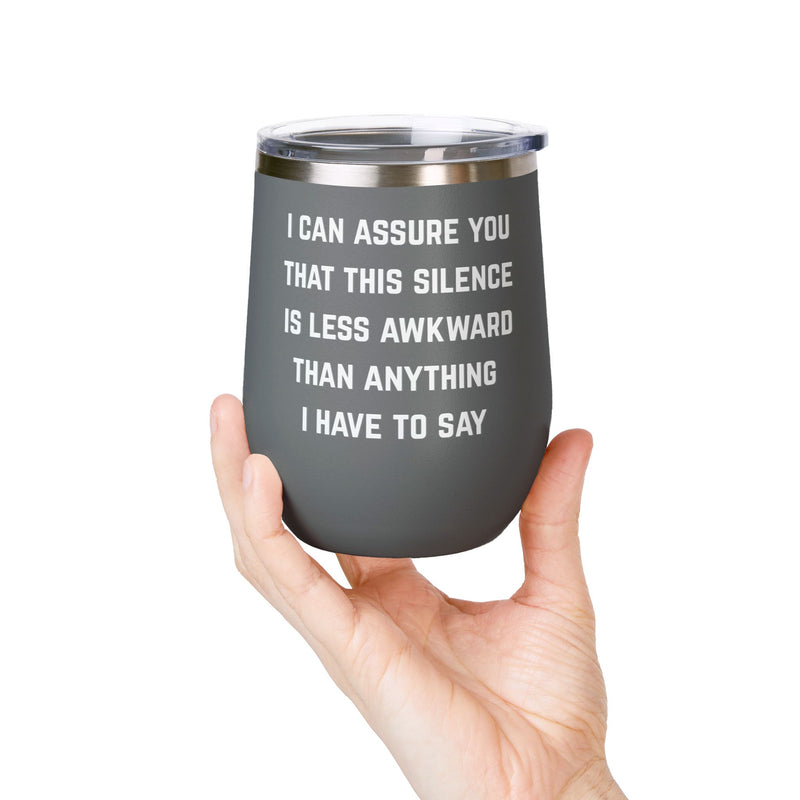 Wine Tumbler — "This Silence Is Less Awkward" Funny 12oz Insulated Wine Cup Pairs Perfectly with Patio for Day Drinking