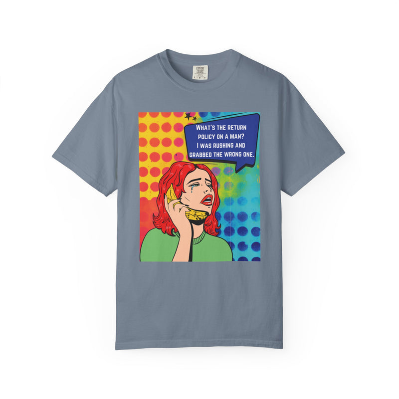 Pop Art Phone Call T-Shirt — "What's the Return Policy on a Man?" Graphic Tee