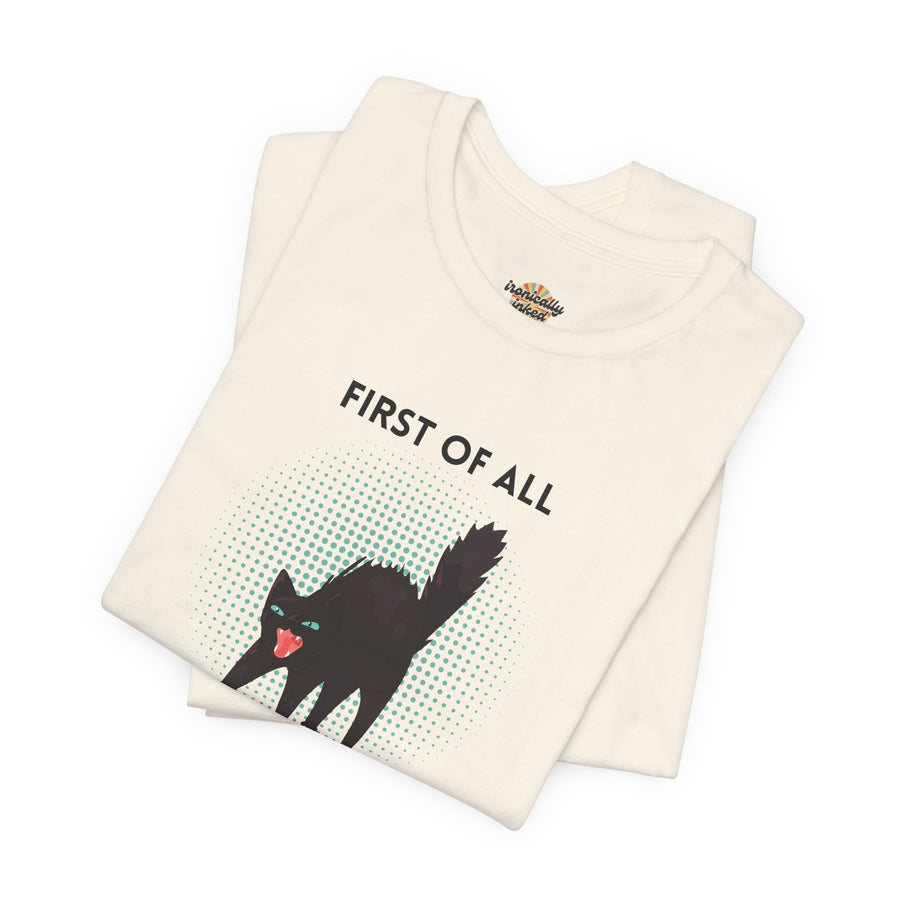 Graphic Tee — "First of All I Am a Fucking Delight" Angry Cat T-Shirt