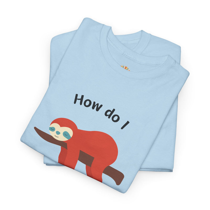 Anxious Sloth Tee — "How do I uninstall anxiety?" Graphic T-Shirt