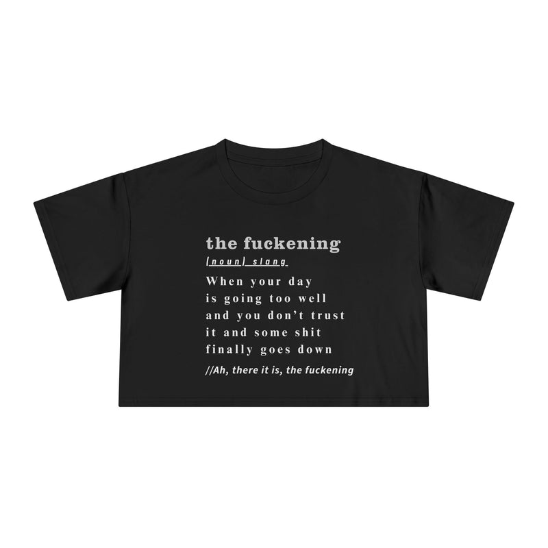 "The Fuckening" Definition Crop Tee — Funny Sarcastic Women's Graphic Text T-shirt Top