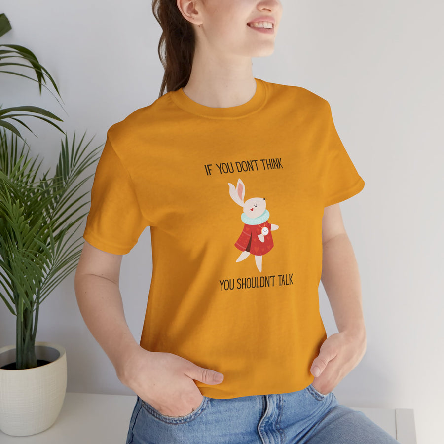 Graphic Tee — "If You Don't Think Then You Shouldn't Talk" Wonderland T-Shirt