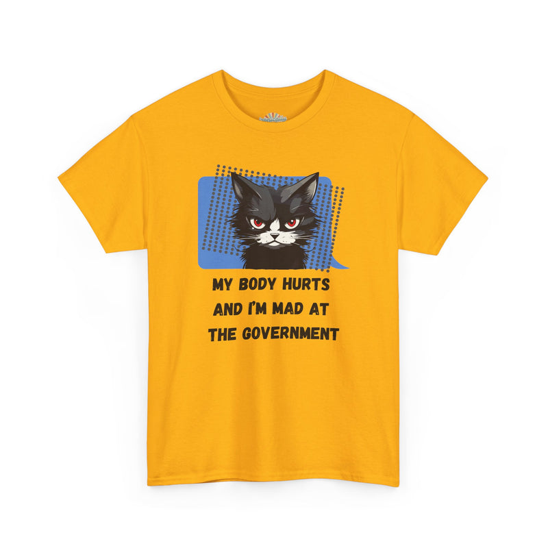 Graphic Tee “My Body Hurts and I’m Mad at the Government” Sassy Cat T-Shirt