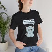 Sassy Cat Tee — "Tell Me To Smile One More Time" Graphic T-Shirt