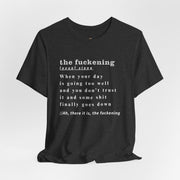 T-Shirt “the fuckening” Definition —  Graphic Tee