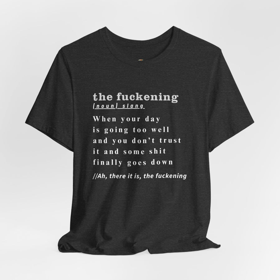 T-Shirt “the fuckening” Definition —  Graphic Tee
