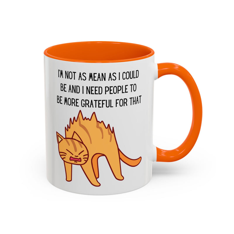 Coffee or Tea Mug - "I'm Not As Mean As I Could Be" Sassy Cat Accent Mug (11/15oz)