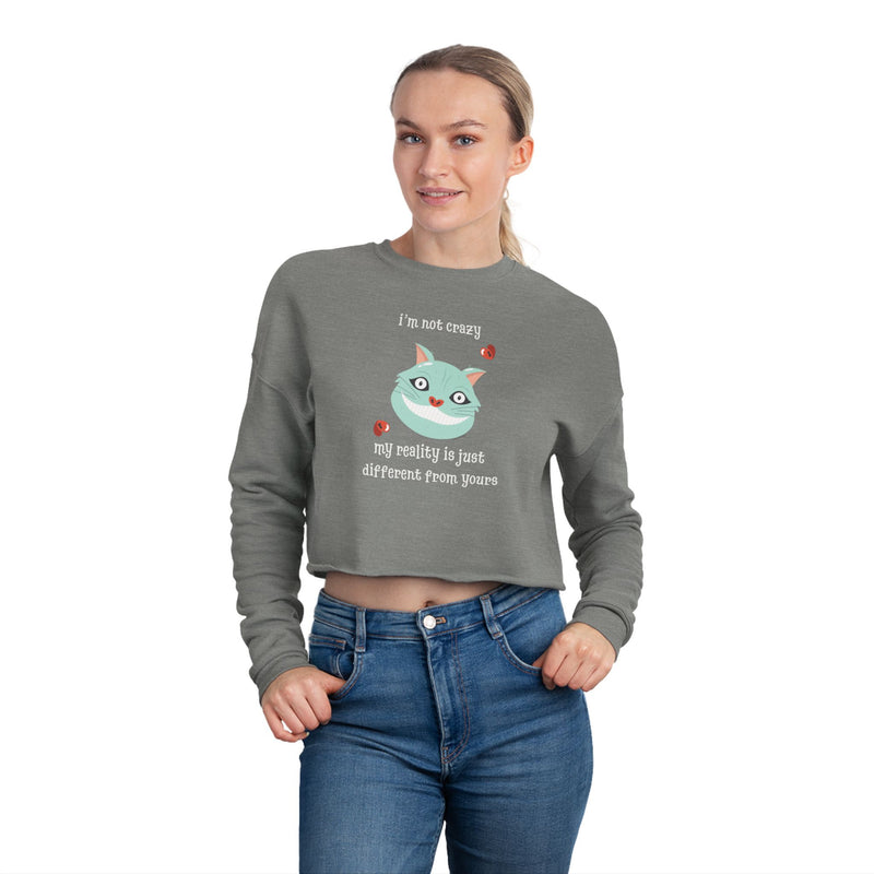 Wonderland Graphic Crop Sweatshirt — “I’m Not Crazy...”