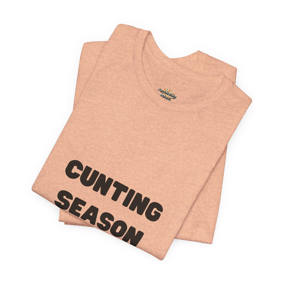 "Cunting Season" Tee — Bold Provocative Statement T-Shirt