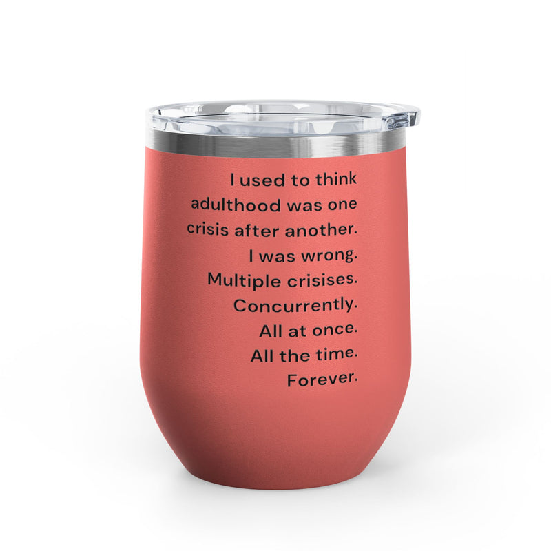 12 oz Wine Tumbler — Adulthood Stainless Steel Insulated Cup Pairs Perfectly with Patio for Day Drinking