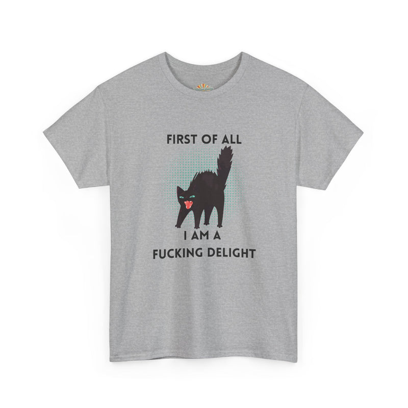Sassy Cat Graphic Tee — "First of All I Am a Fucking Delight" Black Cat Humor T-Shirt